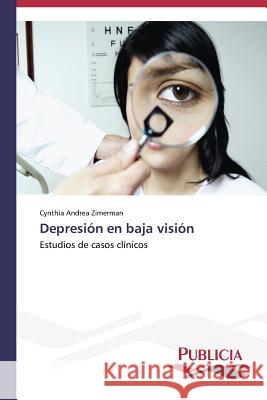 Depresión en baja visión Zimerman, Cynthia Andrea 9783639647280 Publicia