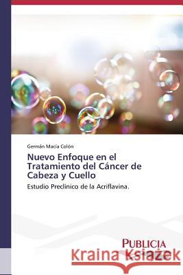 Nuevo Enfoque en el Tratamiento del Cáncer de Cabeza y Cuello Macía Colón, Germán 9783639647426 Publicia