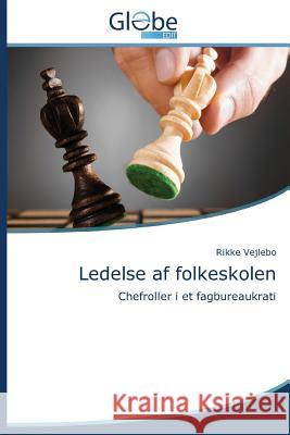 Ledelse AF Folkeskolen Vejlebo Rikke 9783639647945 Globeedit