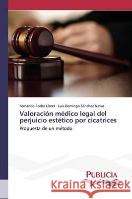 Valoración médico legal del perjuicio estético por cicatrices Rodes Lloret, Fernando 9783639648553 Publicia