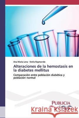 Alteraciones de la hemostasis en la diabetes mellitus Lena, Ana María 9783639648935 Publicia