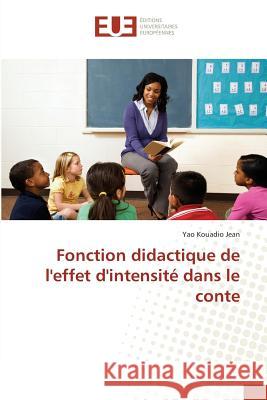 Fonction didactique de l'effet d'intensité dans le conte Kouadio Jean, Yao 9783639651263