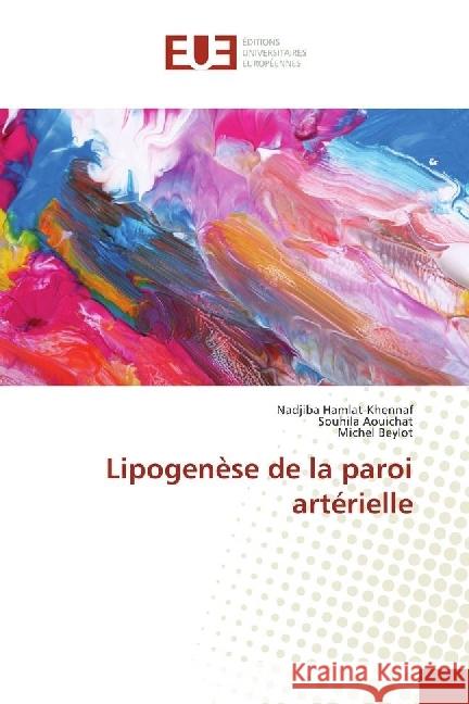 Lipogenèse de la paroi artérielle Hamlat-Khennaf, Nadjiba; Aouichat, Souhila; Beylot, Michel 9783639652109