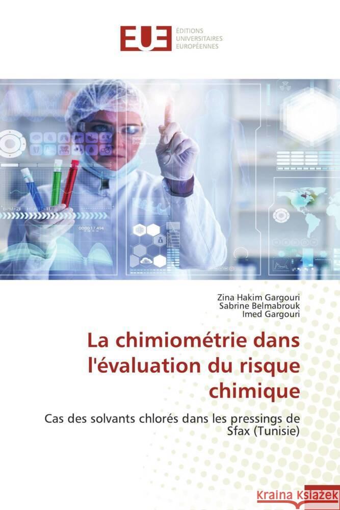 La chimiométrie dans l'évaluation du risque chimique HAKIM GARGOURI, Zina, Belmabrouk, Sabrine, Gargouri, Imed 9783639652123