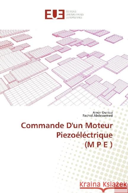 Commande D'un Moteur Piezoéléctrique (M P E ) Ounissi, Amor; Abdessemed, Rachid 9783639653724 Éditions universitaires européennes