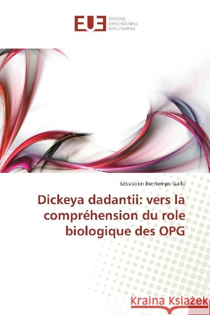 Dickeya dadantii: vers la compréhension du role biologique des OPG Bontemps-Gallo, Sébastien 9783639653885