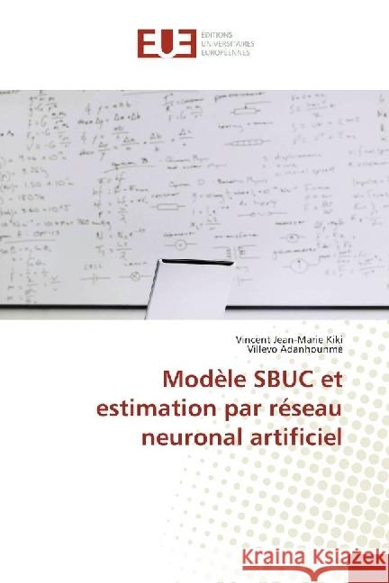 Modèle SBUC et estimation par réseau neuronal artificiel Kiki, Vincent Jean-Marie; Adanhounmè, Villevo 9783639654134
