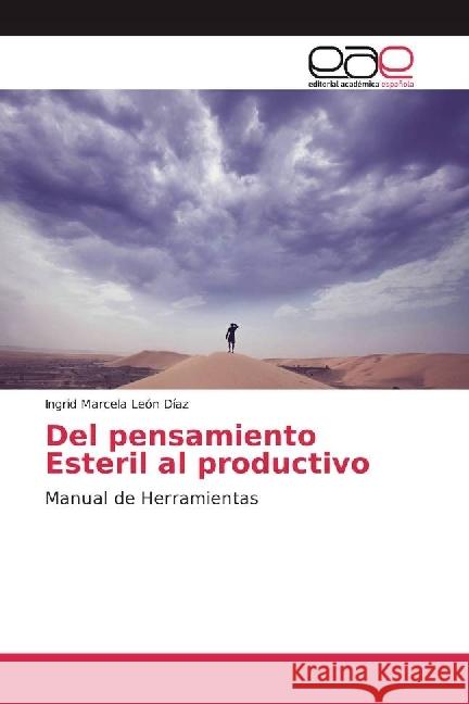 Del pensamiento Esteril al productivo : Manual de Herramientas León Díaz, Ingrid Marcela 9783639655506 Editorial Académica Española