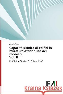 Capacità sismica di edifici in muratura Affidabilità del modello Vol. II Preta Alessio 9783639655964 Edizioni Accademiche Italiane