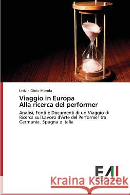 Viaggio in Europa Alla ricerca del performer Monda Letizia Gioia 9783639656398