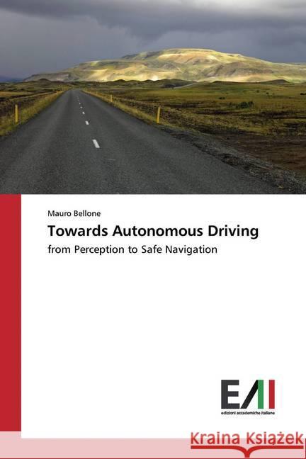 Towards Autonomous Driving : from Perception to Safe Navigation Bellone, Mauro 9783639656497