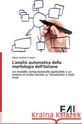 L'analisi automatica della morfologia dell'italiano Tomatis Marco Stefano 9783639656527