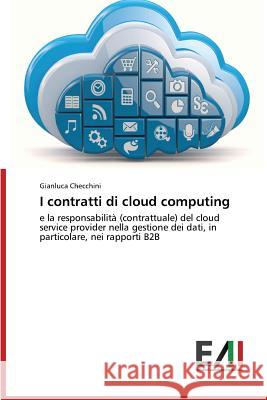 I contratti di cloud computing Checchini Gianluca 9783639657036