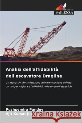 Analisi dell'affidabilità dell'escavatore Dragline Pandey, Pushpendra, Jha, Ajit Kumar 9783639657487