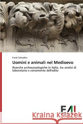 Uomini e animali nel Medioevo Salvadori Frank 9783639657494