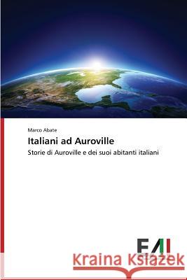 Italiani ad Auroville Abate Marco 9783639657739