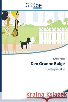 Den Grønne Bølge Abadi Reyhane 9783639658194 Globeedit