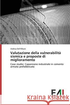 Valutazione della vulnerabilità sismica e proposte di miglioramento Dell'albani Andrea 9783639658903 Edizioni Accademiche Italiane