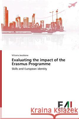 Evaluating the impact of the Erasmus Programme Jacobone Vittoria 9783639659184