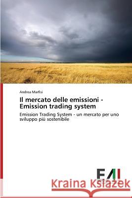 Il mercato delle emissioni - Emission trading system Marfisi Andrea 9783639659597