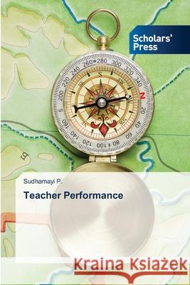 Teacher Performance P. Sudhamayi 9783639660104 Scholars' Press