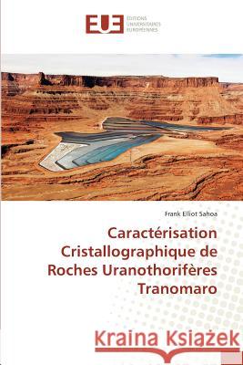 Caractérisation Cristallographique de Roches Uranothorifères Tranomaro Sahoa, Frank Elliot 9783639660784