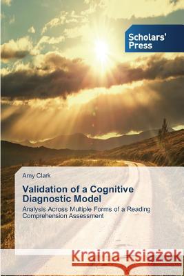 Validation of a Cognitive Diagnostic Model Clark, Amy 9783639661613