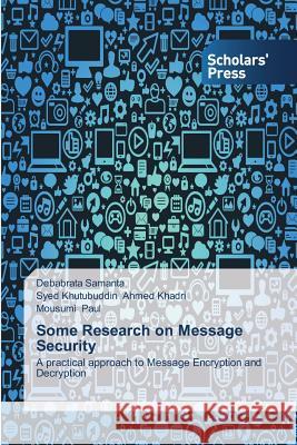 Some Research on Message Security Samanta, Debabrata 9783639661620 Scholars' Press