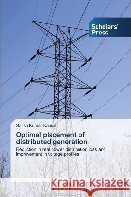 Optimal placement of distributed generation Kansal Satish Kumar 9783639662764