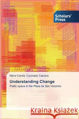 Understanding Change Coronado Cabrera Maria Camila 9783639664164
