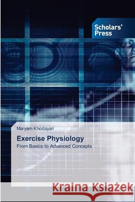 Exercise Physiology Khodayari, Maryam 9783639664935 Scholars' Press