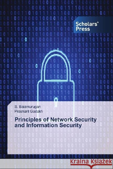 Principles of Network Security and Information Security Balamurugan, S.; Gadakh, Prashant 9783639665444 Scholar's Press