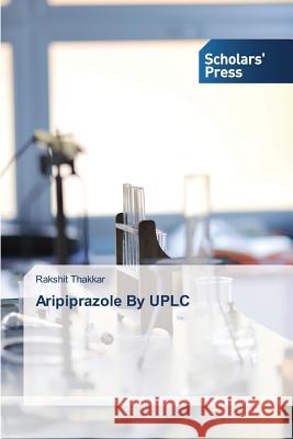 Aripiprazole By UPLC Thakkar Rakshit 9783639665512 Scholars' Press