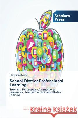 School District Professional Learning Christine Avery   9783639666311