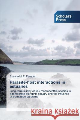 Parasite-host interactions in estuaries Ferreira Susana M. F. 9783639667035