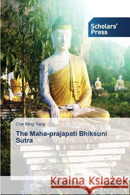 The Maha-prajapati Bhiksuni Sutra Yang Che Ming 9783639667905