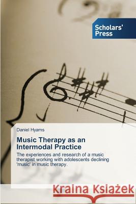 Music Therapy as an Intermodal Practice Hyams Daniel 9783639668148