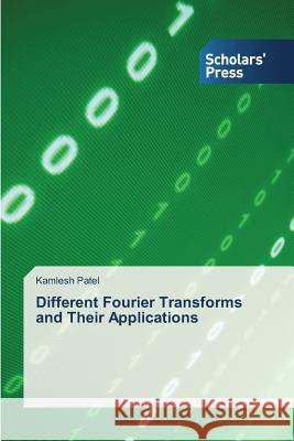 Different Fourier Transforms and Their Applications Patel Kamlesh 9783639668964