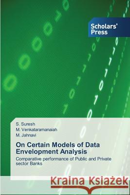 On Certain Models of Data Envelopment Analysis Suresh S. 9783639669091 Scholars' Press