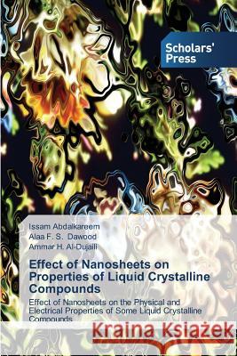 Effect of Nanosheets on Properties of Liquid Crystalline Compounds Abdalkareem Issam 9783639669237 Scholars' Press