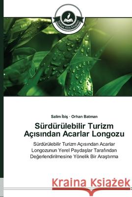 Sürdürülebilir Turizm Açısından Acarlar Longozu İbiş, Salim 9783639671728 Türkiye Alim Kitaplar