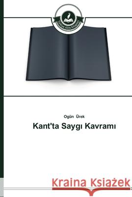 Kant'ta Saygı Kavramı Ürek, Ogün 9783639672282