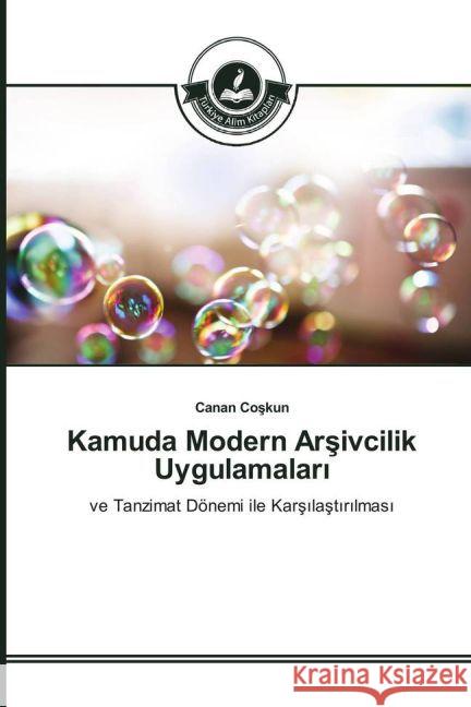 Kamuda Modern Arsivcilik Uygulamalar_ : ve Tanzimat Dönemi ile Kars last r lmas Coskun, Canan 9783639672886