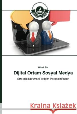 Dijital Ortam Sosyal Medya Bat, Mikail 9783639672893