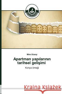 Apartman yapılarının tarihsel gelişimi Ulusoy, Mine 9783639674484 Turkiye Alim Kitaplar