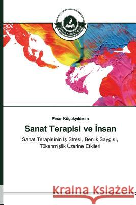 Sanat Terapisi ve İnsan Küçükyıldırım, Pınar 9783639674903 Turkiye Alim Kitaplar