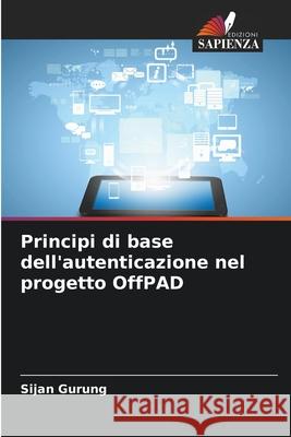 Principi di base dell'autenticazione nel progetto OffPAD Gurung, Sijan 9783639675184