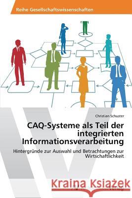 CAQ-Systeme als Teil der integrierten Informationsverarbeitung Schuster Christian 9783639675245