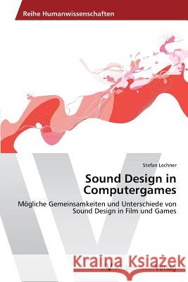 Sound Design in Computergames Lechner Stefan 9783639675542 AV Akademikerverlag