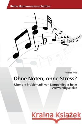 Ohne Noten, ohne Stress? Wild, Andrea 9783639675627